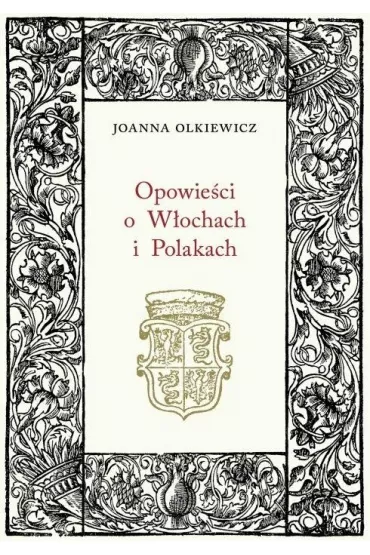 Sen o W�ochach i Polakach - Joanna  Olkiewicz