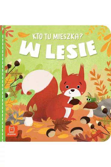 W lesie. Kto tu mieszka? - Sylwia  Kajdana