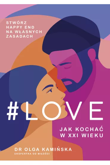 #LOVE. Jak kocha w XXI wieku - Olga  Kamiska