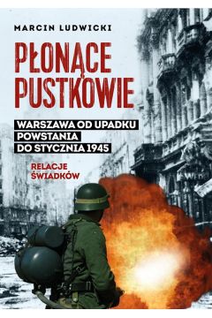 Ponce pustkowie. Warszawa od upadku powstania do stycznia 1945. Relacje wiadkw