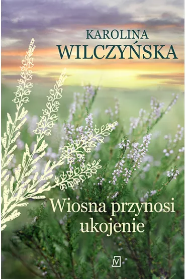 Wiosna przynosi ukojenie - Karolina Wilczy�ska