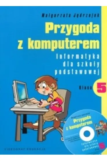 Informatyka SP KL 5. Podr�cznik. Przygoda z komputerem 2013 - Ma�gorzata J�drzejek