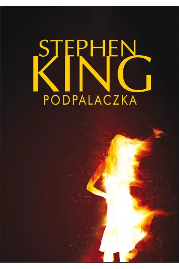 Podpalaczka - Stephen King