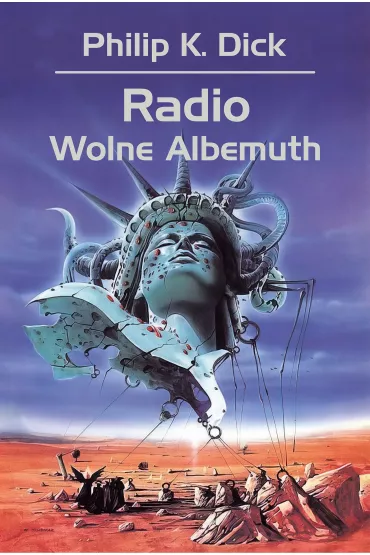 Radio Wolne Albemuth - Philip K. Dick