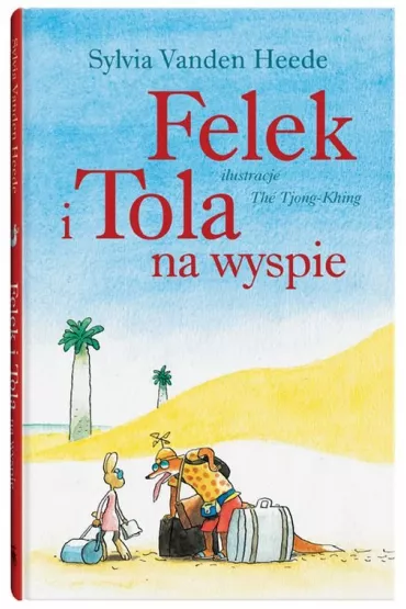 Felek i Tola na wyspie - Sylvia Vanden Heede