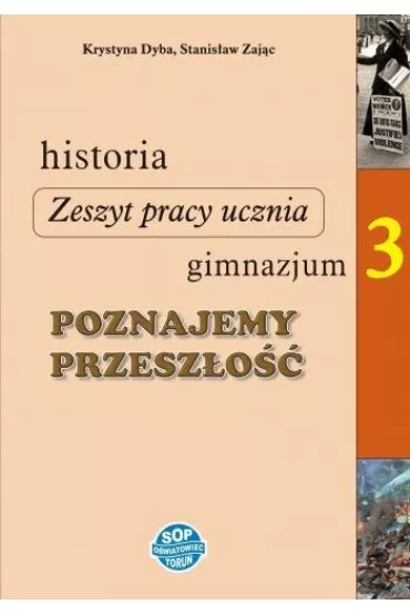Historia GIM KL 3. �wiczenia. Poznajemy przesz�o�� (2015) - Krystyna Dyba, Stanis�aw Zaj�c