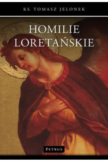 Homilie loreta�skie (8) - Tomasz Jelonek