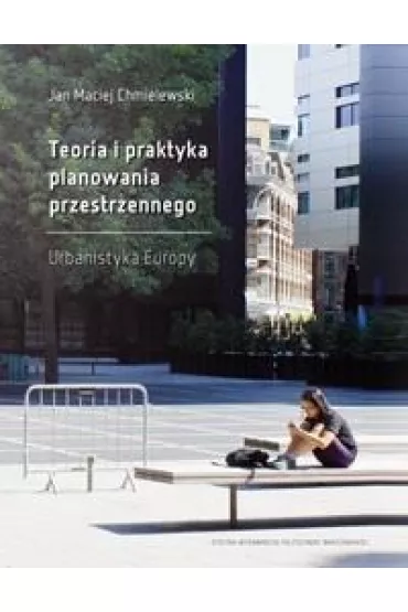Teoria i praktyka planowania przestrzennego - Jan Maciej  Chmielowski