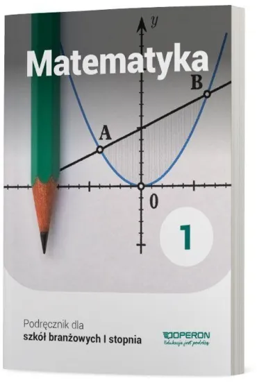 Matematyka 1. Podr�cznik. Szko�a bran�owa I stopnia - Adam Konstantynowicz, Anna Konstantynowicz, Ma�gorzata Paj�k