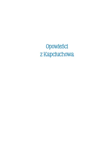 Opowie�ci z Kapciuchowa - Agnieszka Urba�ska