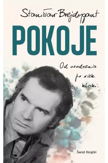 Pokoje. Od urodzenia do wieku kl�ski - Stanis�aw Brejdygant