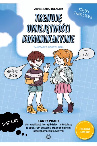 Trenuj� umiej�tno�ci komunikacyjne. Karty pracy do rewalidacji i terapii dzieci i m�odzie�y ze spektrum autyzmu oraz specjalnymi potrzebami edukacyjnymi - Agnieszka  Kolanko