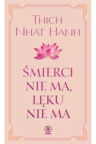 �mierci nie ma, l�ku nie ma - Thich Nhat Hanh
