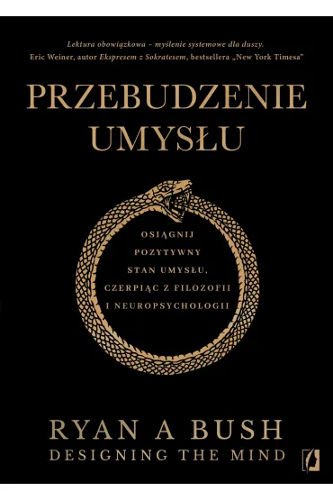 eBook Przebudzenie umys�u. Osi�gnij pozytywny stan umys�u czerpi�c z filozofii i neuropsychologii mobi epub - Ryan A. Bush