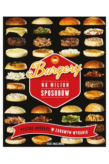 Burgery na milion sposob�w - Vicky Smallwood