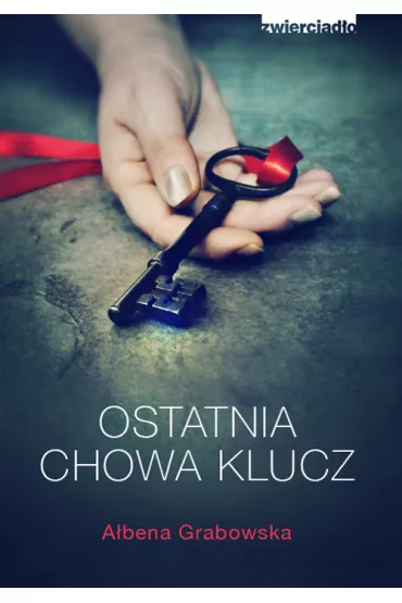 Ostatnia chowa klucz - A�bena Grabowska