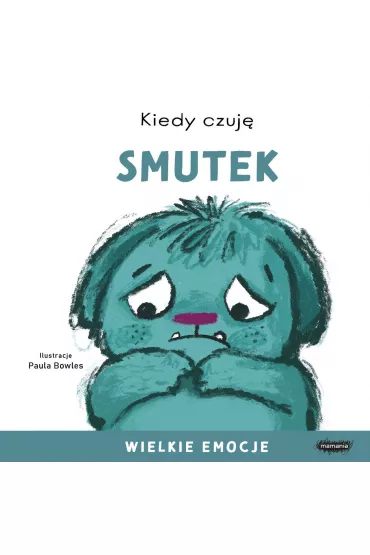 Kiedy czuj� smutek - Paula Bowles