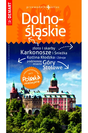 Dolno�l�skie. Przewodnik + atlas. Polska niezwyk�a /2023