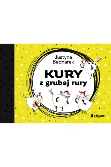 Kury z grubej rury. Kury. Tom 1 - Justyna Bednarek