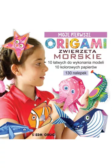 Zwierz�ta morskie. Moje pierwsze origami - Marcelina Grabowska-Pi�tek