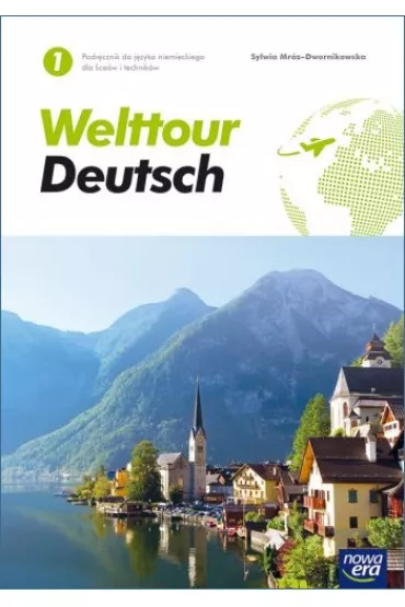 Welttour Deutsch 1. Podr�cznik do j�zyka niemieckiego dla lice�w i technik�w - Sylwia Mr�z-Dwornikowska