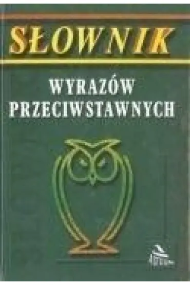 S�ownik wyraz�w przeciwstawnych TW - Regina Matys