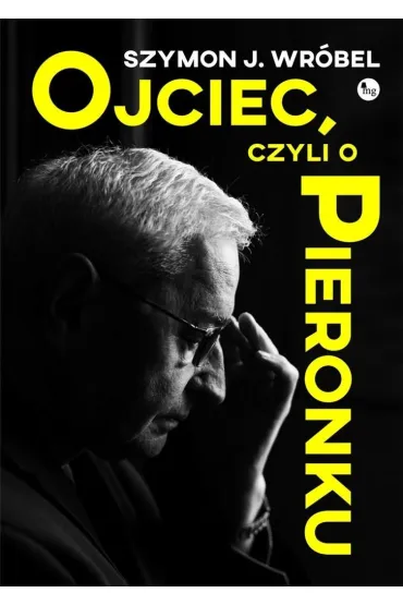 Ojciec, czyli o Pieronku - Szymon Wr�bel