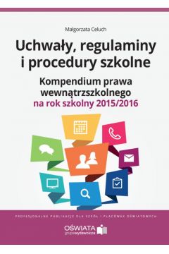 eBook Uchway, regulaminy i procedury szkolne. Kompendium prawa wewntrzszkolnego na rok szkolny 2015/2016 pdf mobi epub