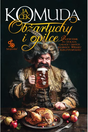 eBook Ob�artuchy i opilce. Przewodnik po sto�ach, garach i innych krainach wielkiej I Rzeczypospolitej mobi epub - Jacek Komuda