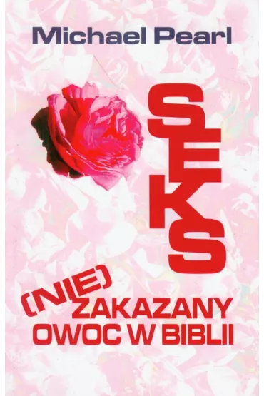 Seks (nie)zakazany owoc w Biblii - Pearl Michael