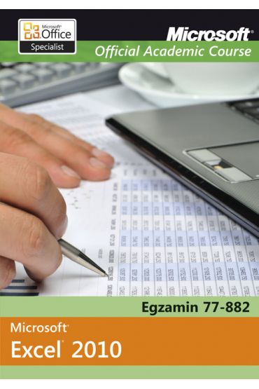 Microsoft Office Excel 2010: Egzamin 77-882...