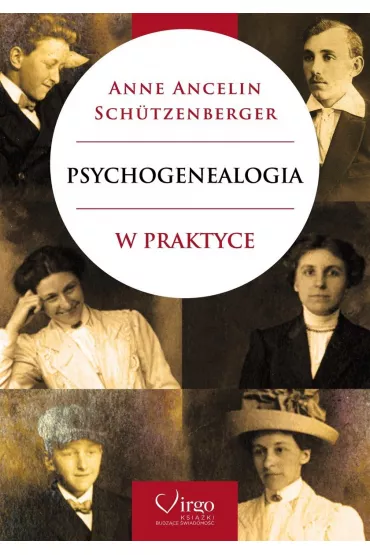 Psychogenealogia w praktyce - Anne Ancelin Schutzenberger