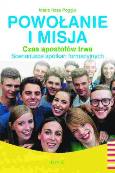 Powo�anie i misja. Czas aposto��w trwa - Maria Rosa Poggio