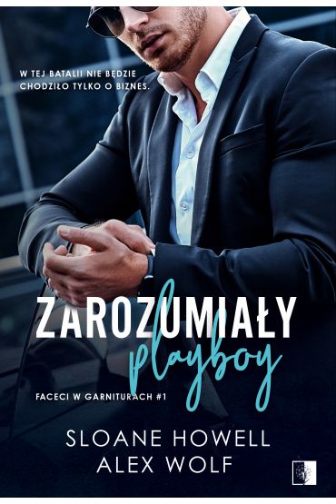 Zarozumiay playboy. Faceci w garniturach. Tom 1