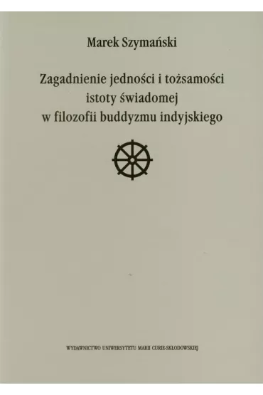 Zagadnienie jedno�ci i to�samo�ci istoty �wiadomej - Marek Szyma�ski