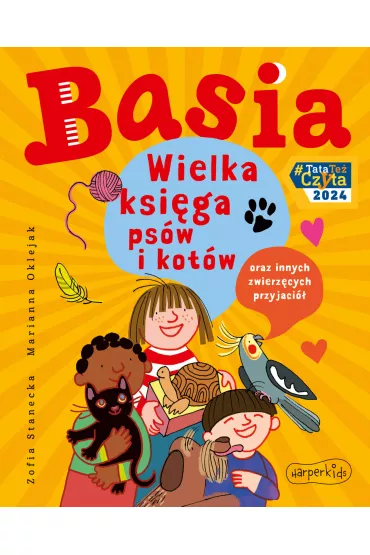 Basia. Wielka ksi�ga ps�w i kot�w oraz innych zwierz�cych przyjaci� - Zofia Stanecka