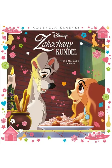 Kolekcja klasyki. Historia Lady i Trampa. Disney Zakochany kundel