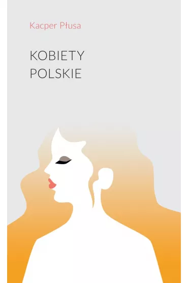 Kobiety polskie - Kacper P�usa
