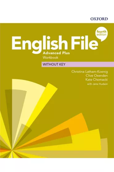 English File 4th edition. Advanced Plus. Workbook without key - Christina Latham-Koenig, Clive Oxenden, Kate  Chomacki