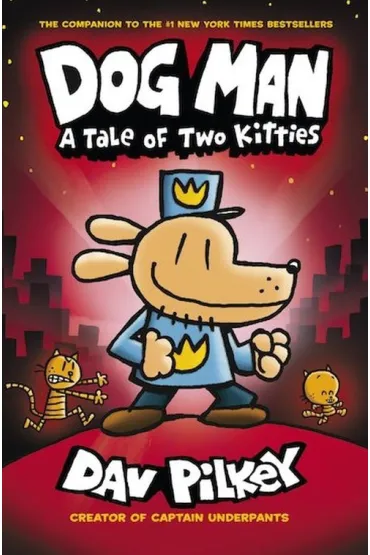 A Tale of Two Kitties. Dog Man - Dav Pilkey