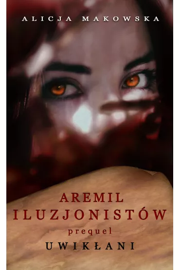 eBook Aremil Iluzjonist�w: Uwik�ani mobi epub - Alicja Makowska