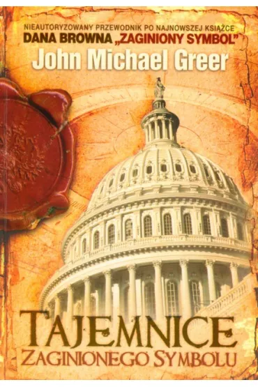 Tajemnice Zaginionego Symbolu - Dan Brown, John Michael Greer