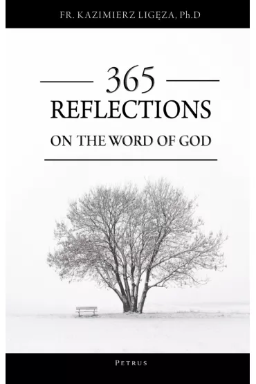365 Reflections On The Word Of God - Kazimierz  Fr Ligeza