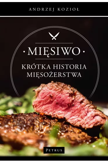 Mi�siwo Kr�tka historia mi�so�erstwa - Andrzej Kozio�