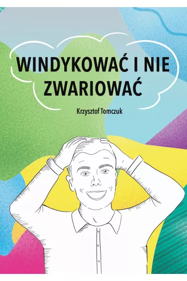 Windykowa� i nie zwariowa� - Krzysztof  Tomczuk