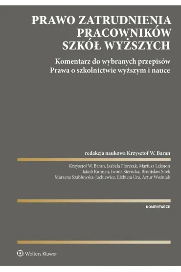 Prawo zatrudnienia pracownik�w szk� wy�szych.  Komentarz do wybranych przepis�w Prawa o szkolnictwie wy�szym i nauce