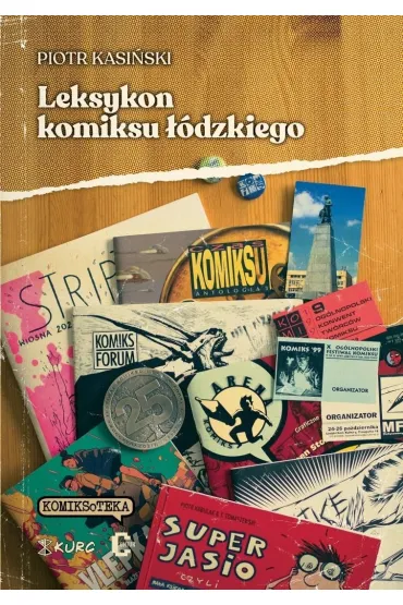 Leksykon komiksu ��dzkiego - Piotr  Kasi�ski