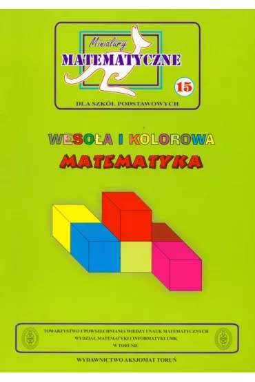 Miniatury matematyczne 15 Weso�a i kolorowa... - Adela �wi�tek, Piotr Nodzy�ski, Zbigniew Bobi�ski, Mieczys�aw K. Mentzen