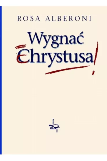 Wygna Chrystusa - Rosa Alberoni