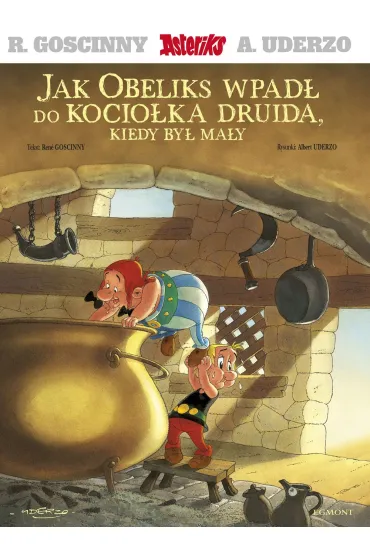 Jak Obeliks wpad� do kocio�ka druida, kiedy by� ma�y. Asteriks - Albert Uderzo, Ren� Goscinny